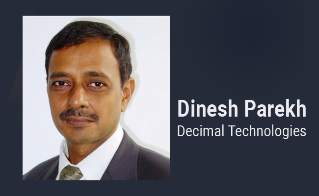 Dinesh Parekh to lead Decimal Technologies' Digital Solutions Business