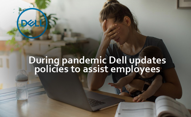 During pandemic Dell updates policies to assist employees