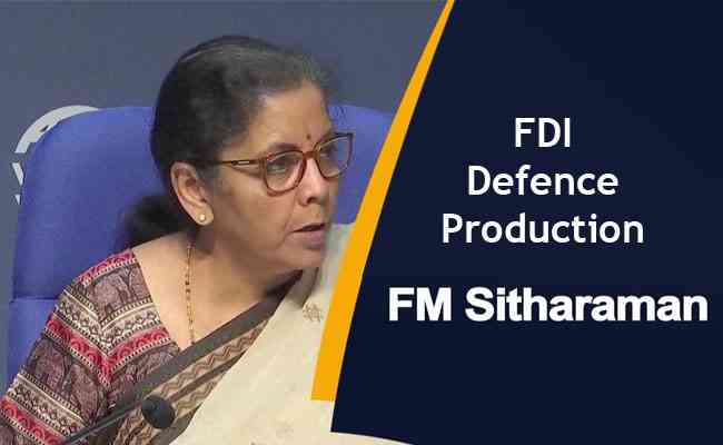 FDI investment to increase from 49% to 74% in Defence Production