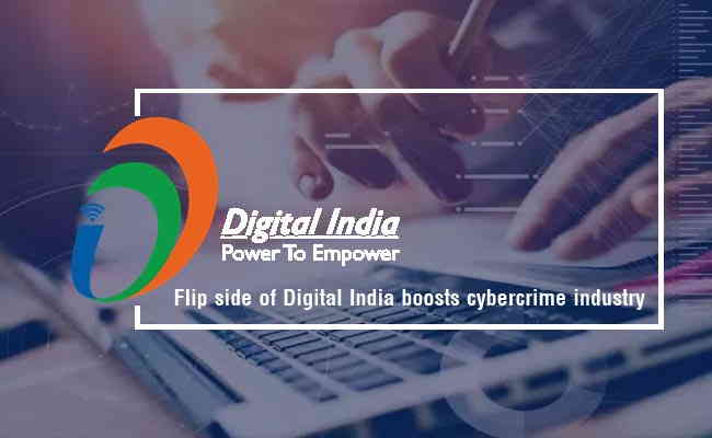 Flip side of Digital India boosts cybercrime industry