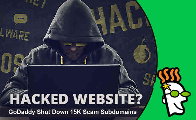 GoDaddy takes down 15K subdomains used for online scams