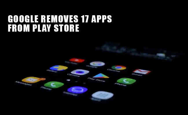 Google removes 17 apps from Play Store that are infected with Joker Malware