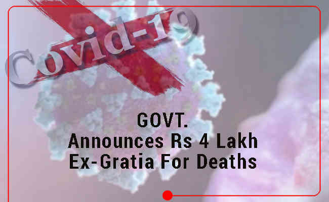 Govt. notifies Covid-19 as disaster; announces Rs 4 lakh ex-gratia for deaths
