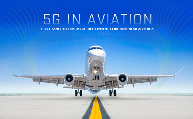 Govt panel to discuss 5G deployment concerns near airports