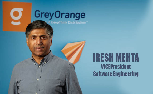 GreyOrange Appoints Iresh Mehta as Vice President, Software Engineering