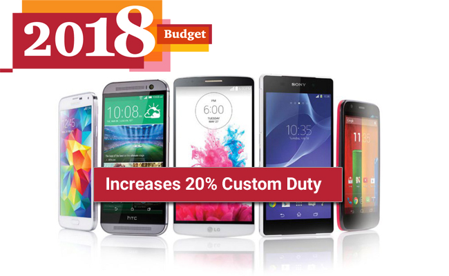 Budget 2018: Government increases 20% custom duty to imported phones