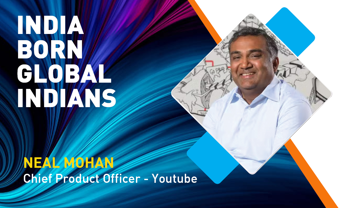Indian Origin Tech Talent Ruling The Global Tech Industry: Neal Mohan, CEO- Youtube