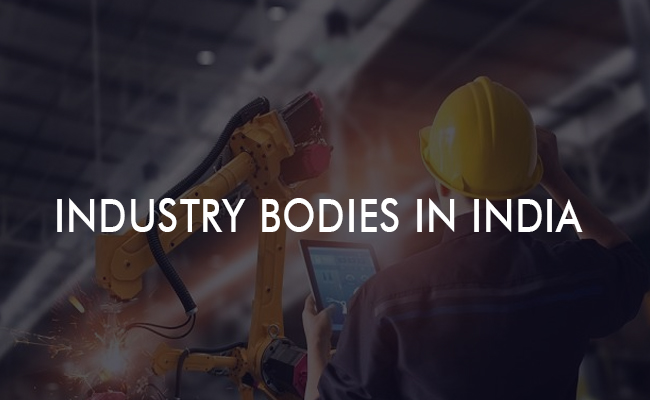 INDUSTRY BODIES IN INDIA