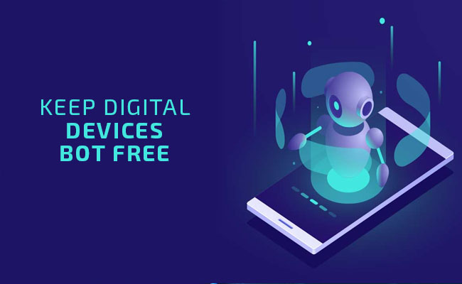 Keep digital devices BOT free
