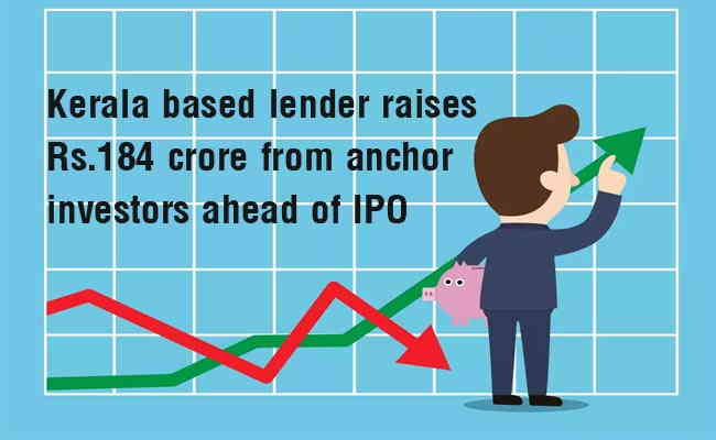 Kerala based lender raises ₹184 crore from anchor investors ahead of IPO
