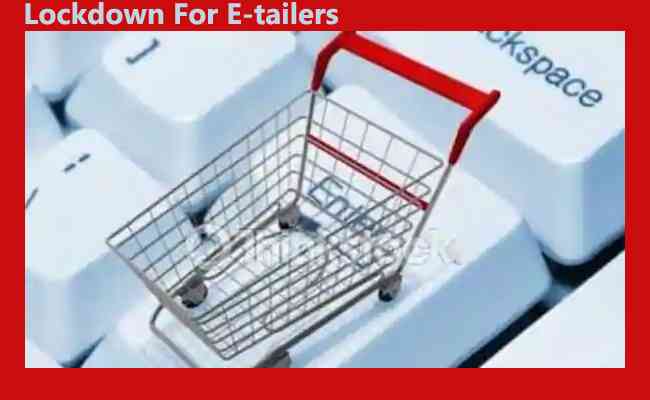 Lockdown For E-tailers: Only Essentials To Be Delivered