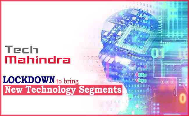 Lockdown to bring new technology segments to limelight: Tech Mahindra
