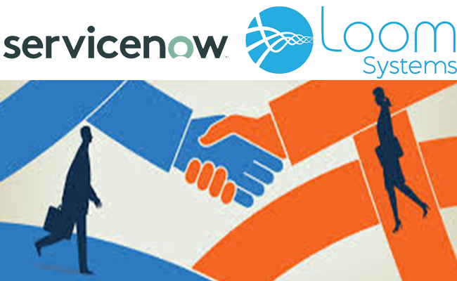 ServiceNow signs agreement to acquire Loom Systems