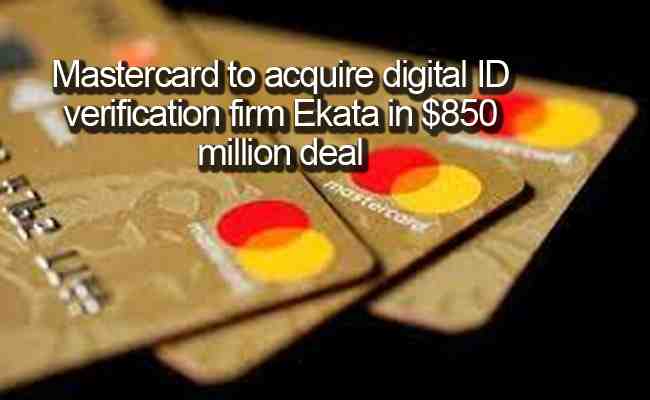Mastercard to acquire digital ID verification firm Ekata in $850 million deal