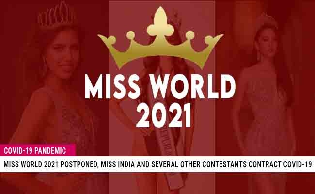 Miss World 2021 postponed, Miss India and several other contestants contract covid-19