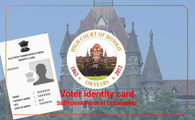 Mumbai court: Voter identity card is sufficient proof of citizenship