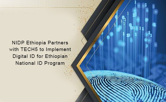 NIDP Ethiopia Partners with TECH5 to Implement Digital ID for Ethiopian National ID Program