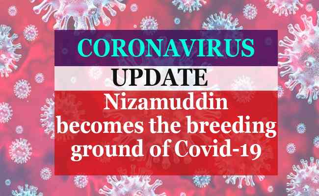 Nizamuddin becomes the breeding ground of Covid-19, 11 positive cases among evacuees