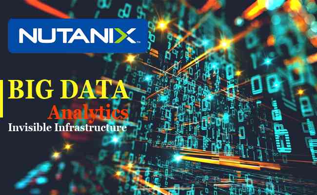 Nutanix Brings Invisible Infrastructure to Big Data and Analytics