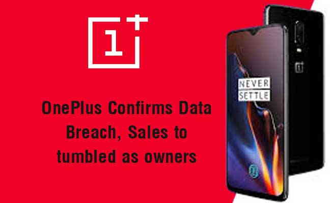 OnePlus Confirms Data Breach, Sales to tumbled as owners data hacked