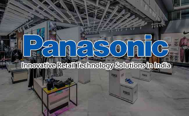 Panasonic to launch Innovative Retail Technology Solutions in India