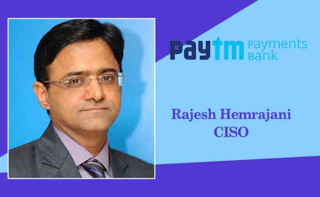 Paytm Payments Bank ropes in Rajesh Hemrajani as CISO