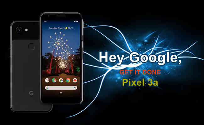 Google Pixel 3a and Pixel 3a XL Launched on May 15, 2019