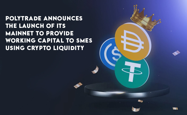 Polytrade announces the launch of its Mainnet to provide working capital to SMEs using crypto liquidity