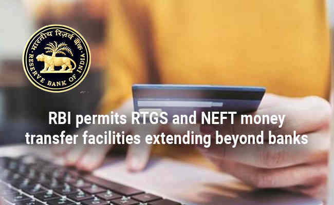RBI permits RTGS and NEFT money transfer facilities extending beyond banks