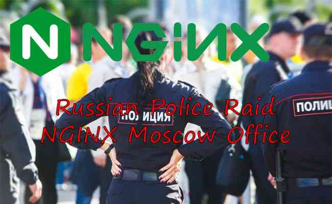 Russian police raid NGINX Moscow office