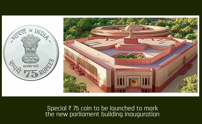 Special ₹ 75 coin to be launched to mark the new parliament building inauguration