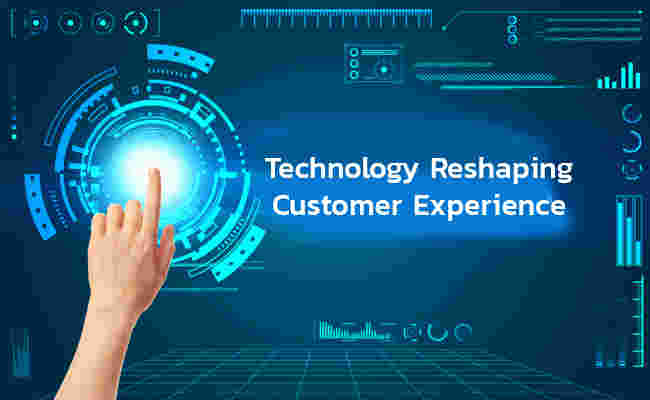 Technology Reshaping Customer Experience