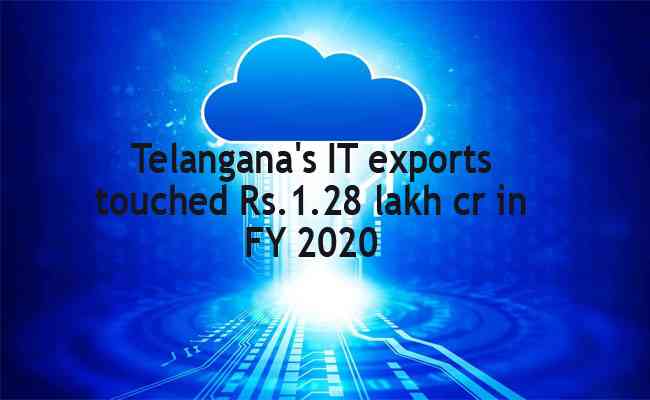 Telangana's IT exports touched Rs.1.28 lakh cr in FY 2020