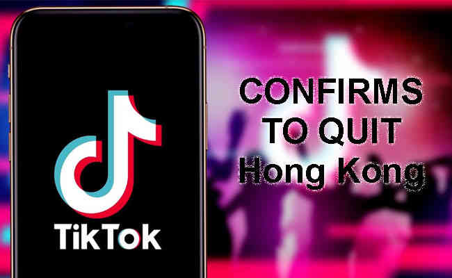 TikTok confirms to quit Hong Kong market