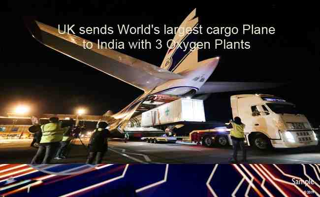 UK sends World's largest cargo Plane to India with 3 Oxygen Plants
