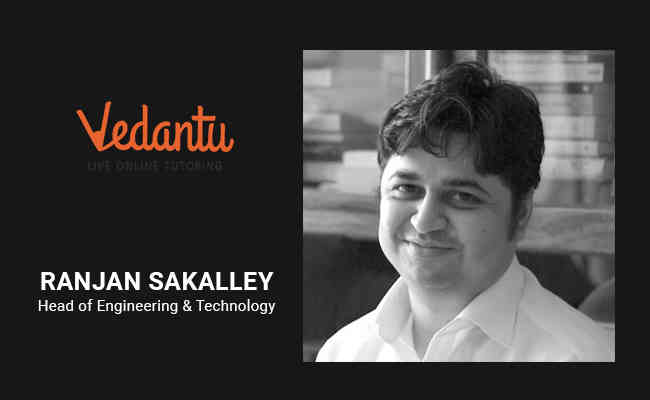 Vedantu welcomes Ranjan Sakalley as Head of Engineering & Technology