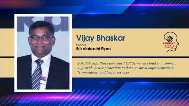 Srikalahasthi Pipes leveraged DR Server in cloud environment to provide better protection to data, ensured improvements in IT operations and better services