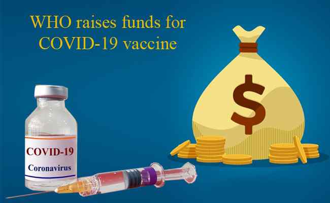 WHO raises funds for COVID-19 vaccine