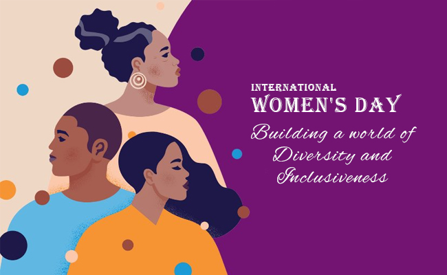 Women’s Day 2022: Building a world of Diversity and Inclusiveness