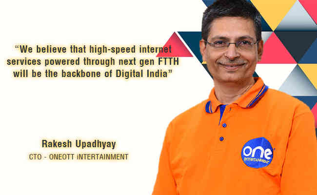 “We believe that high-speed internet services powered through next gen FTTH will be the backbone of Digital India”